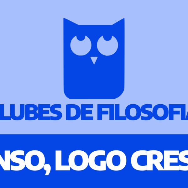 CAMPUS da Educação | Clubes de Filosofia "Penso, Logo Cresço"