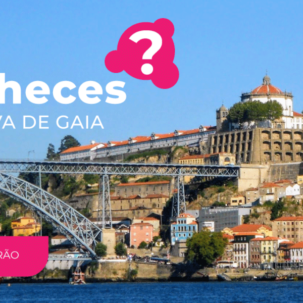 Verão´23 - 'Conheces?' Vila Nova de Gaia?