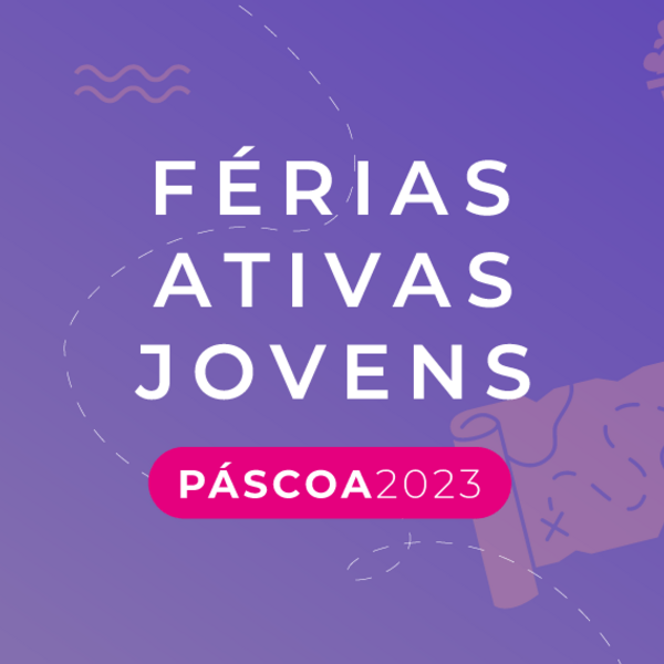 Férias Ativas Jovens | Páscoa´23