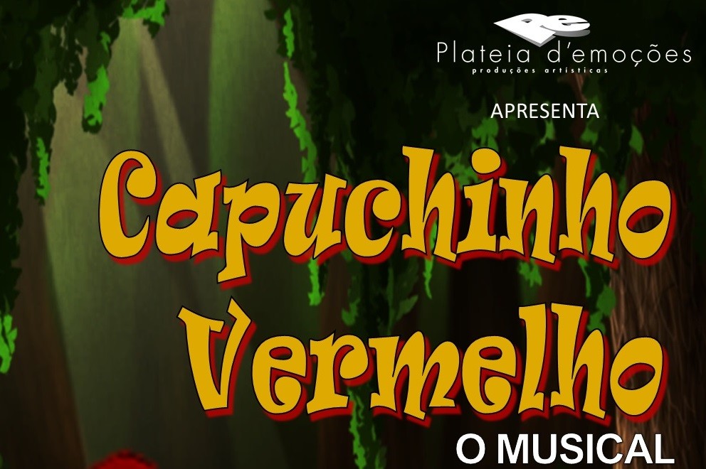 "CAPUCHINHO VERMELHO – O MUSICAL"