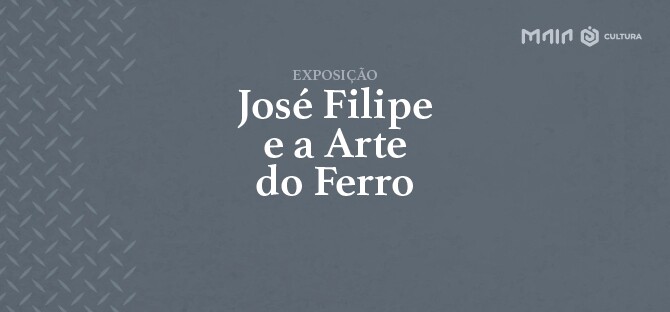 "José Filipe a e Arte do Ferro"
