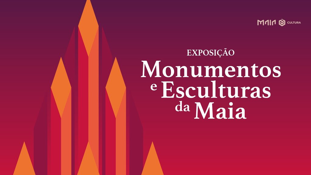 Exposição  "Monumentos e Esculturas da Maia"