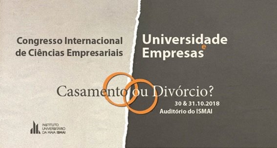 Congresso Internacional de Ciências Empresariais, Universidades e Empresas "Casamento ou Divórcio...